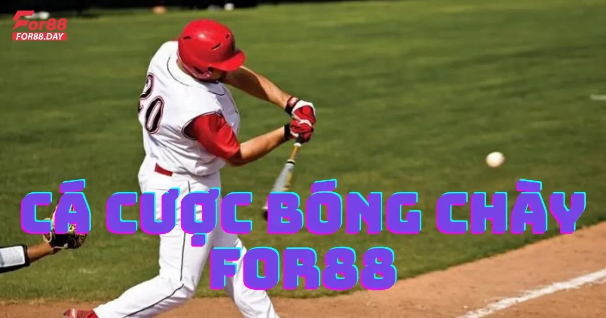 Cá Cược Bóng Chày For88: Hướng Dẫn Cơ Bản Và Cách Chơi