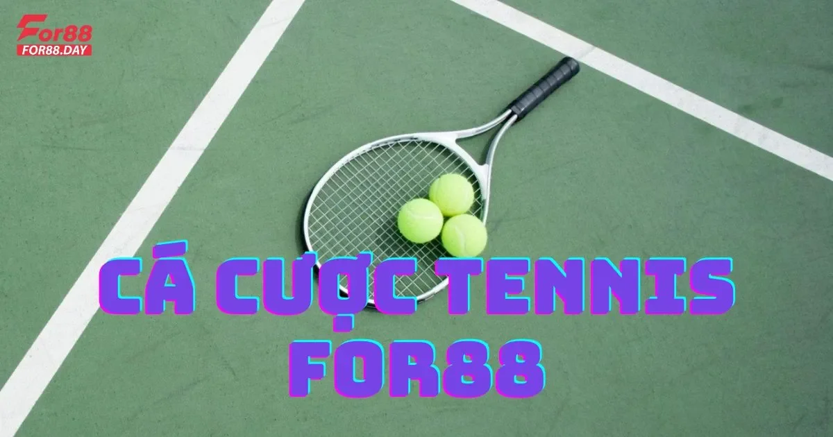 Cá cược tennis For88: Hướng dẫn và các loại cược phổ biến