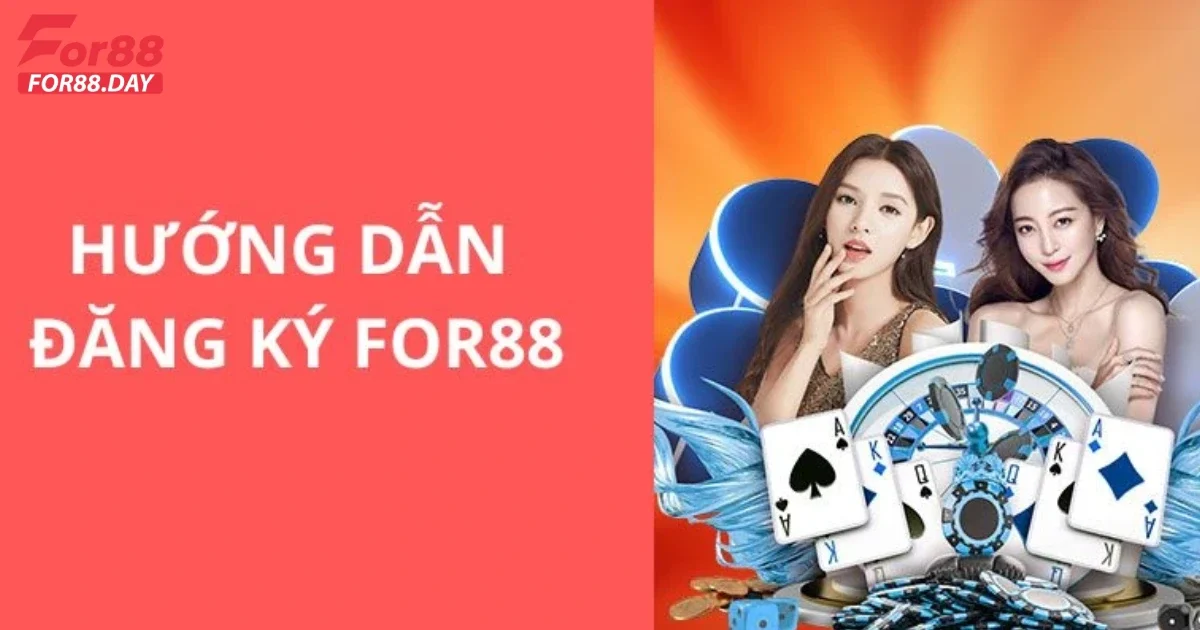 Đăng ký For88 – Bắt Đầu Hành Trình Cá Cược Với Các Bước Đơn Giản