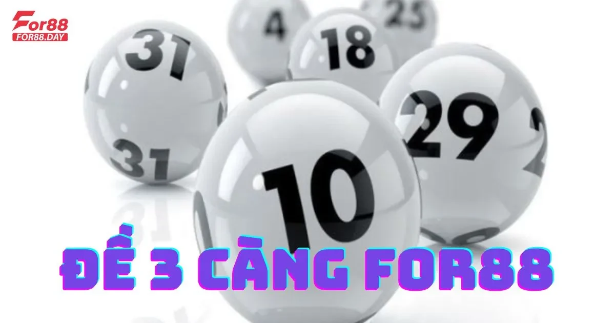 Đề 3 càng For88: Hướng dẫn chi tiết cách chơi và tính tiền