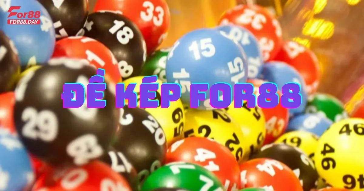Đề Kép For88: Hướng Dẫn Cách Chơi Và Tính Tiền