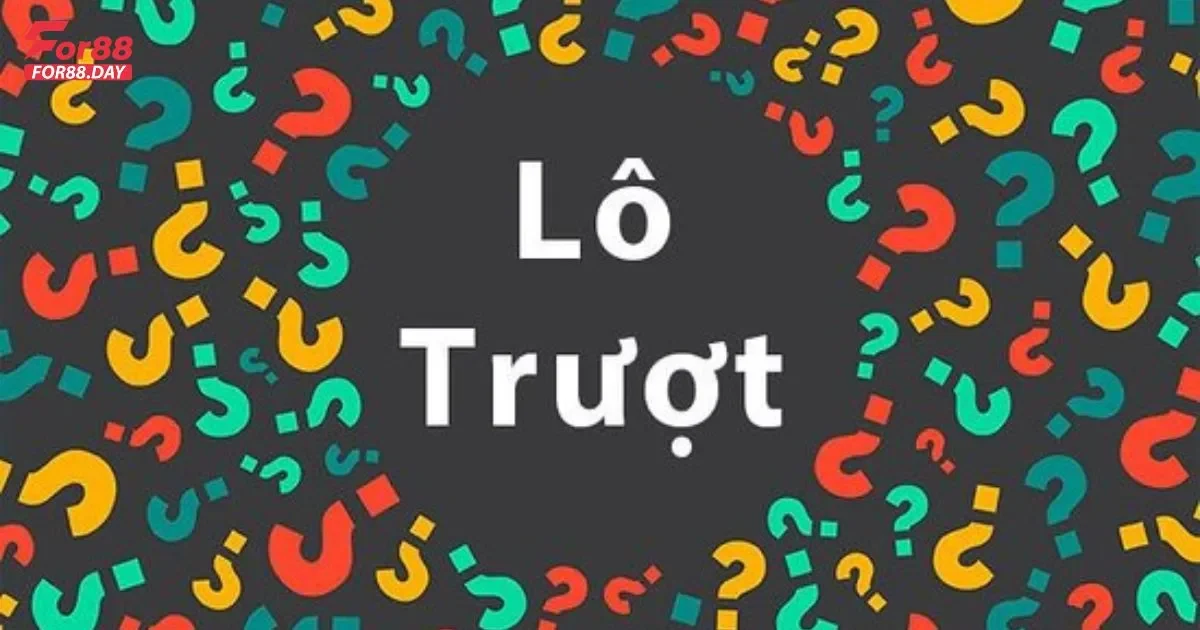 Lô Trượt For88: Hướng Dẫn Chơi Và Luật Tính Tiền