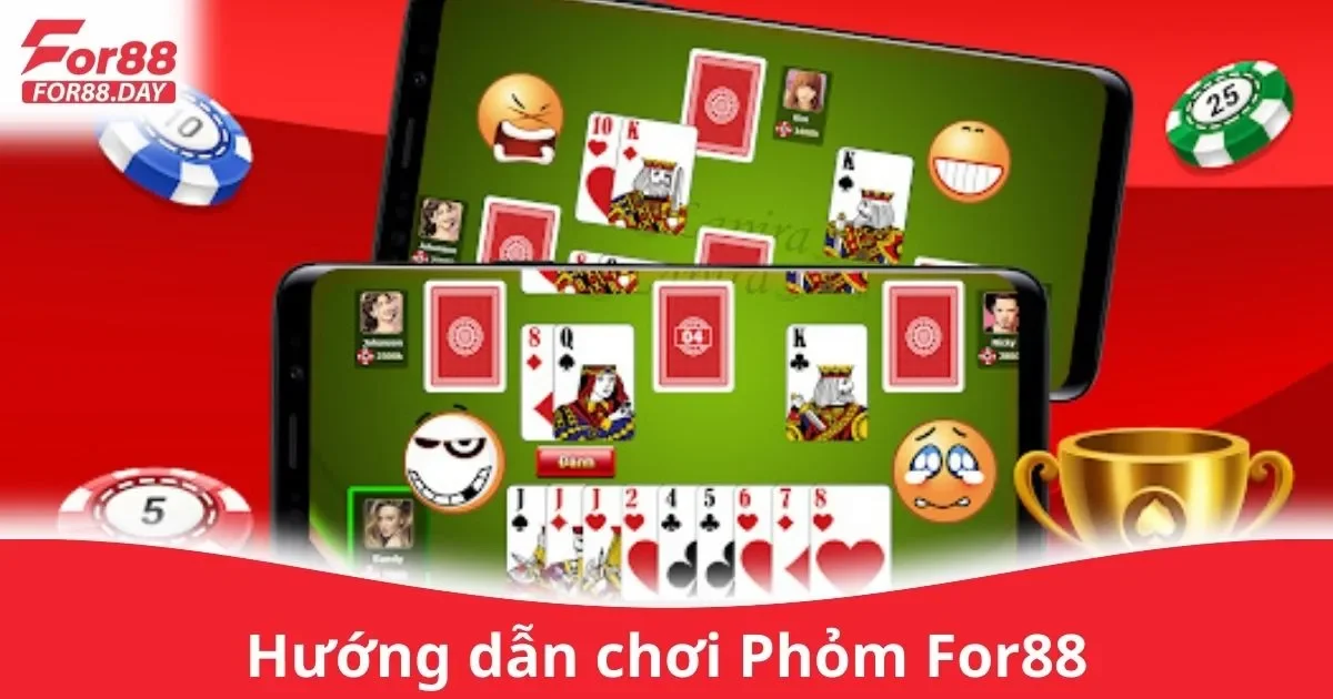 Hướng Dẫn Cách Chơi Phỏm Trên For88